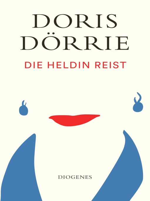 Title details for Die Heldin reist by Doris Dörrie - Available